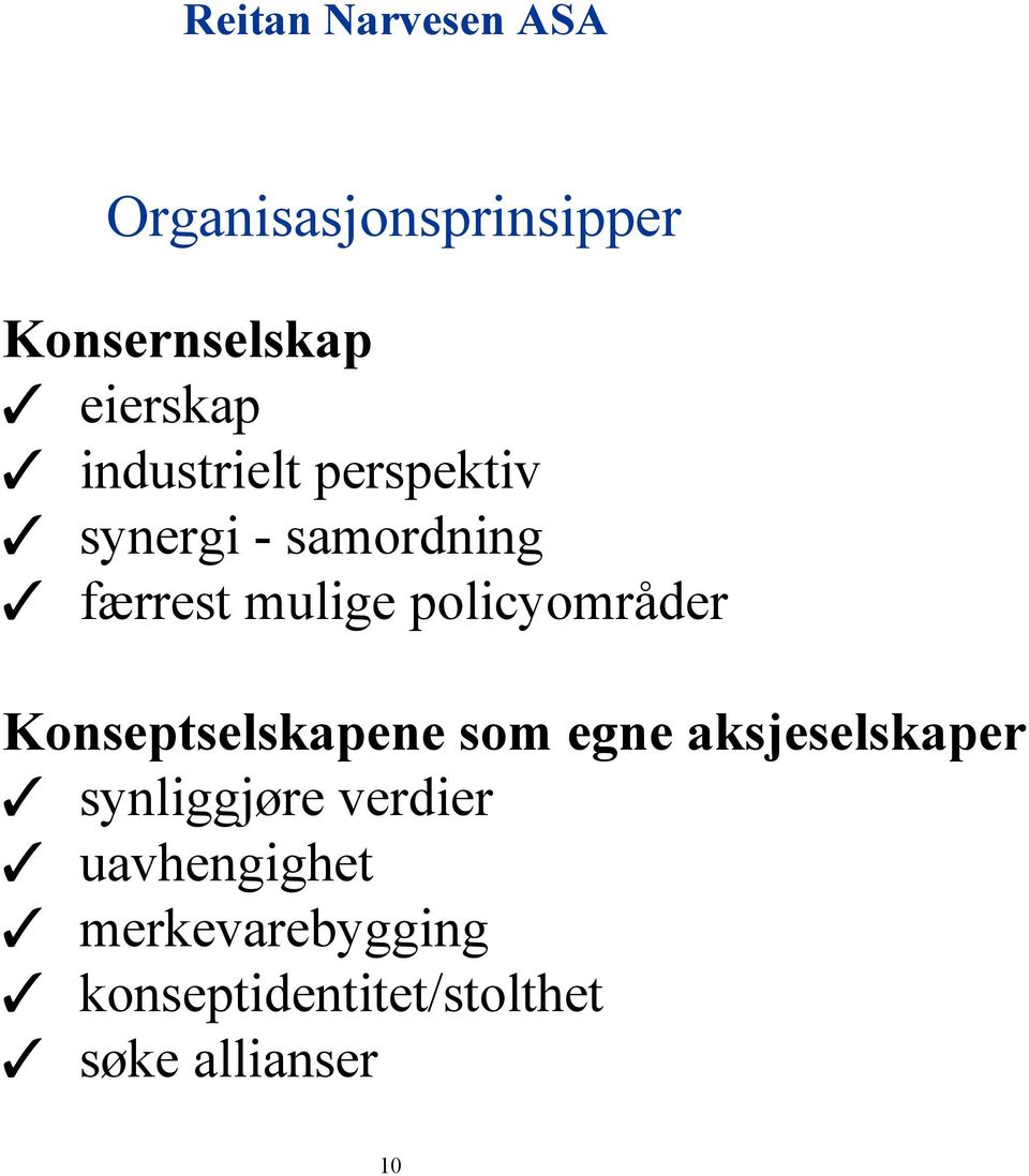 Konseptselskapene som egne aksjeselskaper synliggjøre verdier