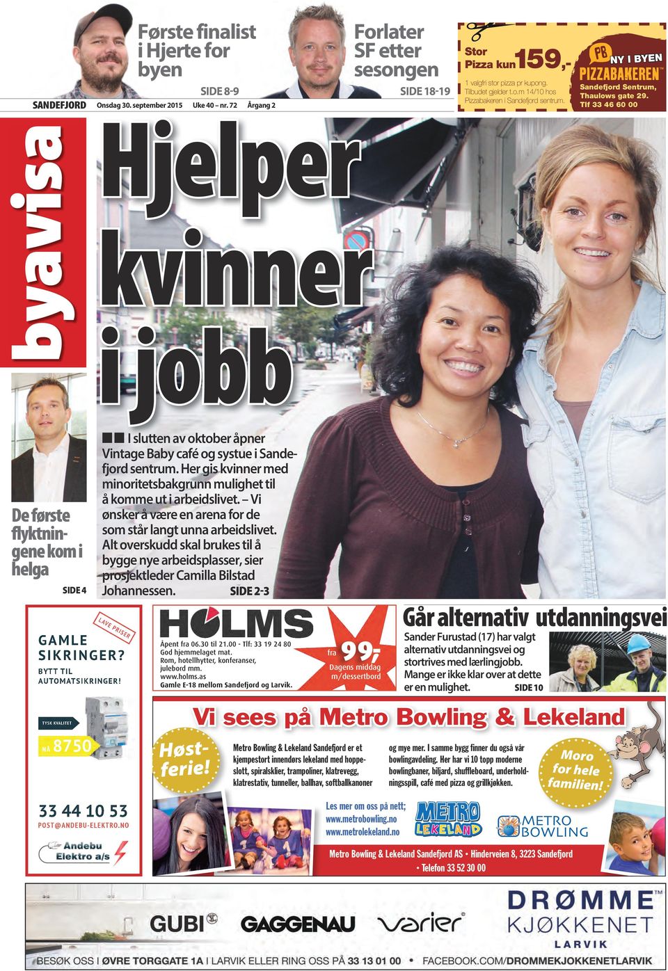 Vi ønsker å være en arena for de som står langt unna arbeidslivet. Alt overskudd skal brukes til å bygge nye arbeidsplasser, sier prosjektleder Camilla Bilstad Johannessen. SIDE 2-3 GAMLE SIKRINGER?