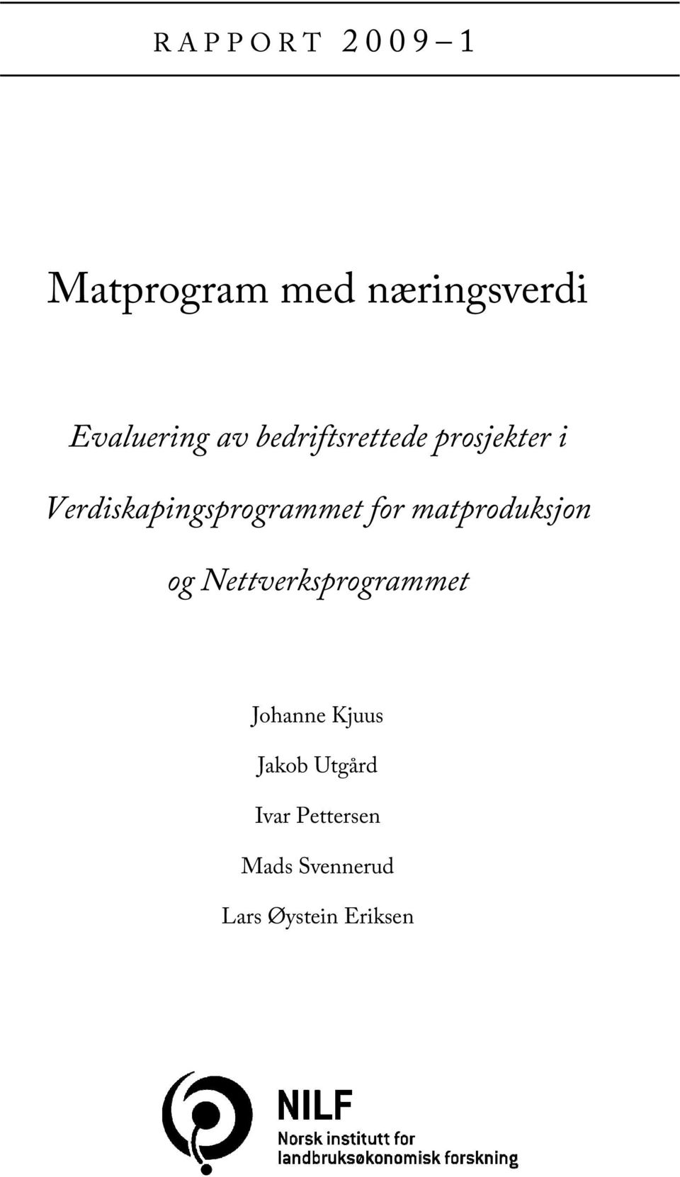 matproduksjon og Nettverksprogrammet Johanne Kjuus Jakob