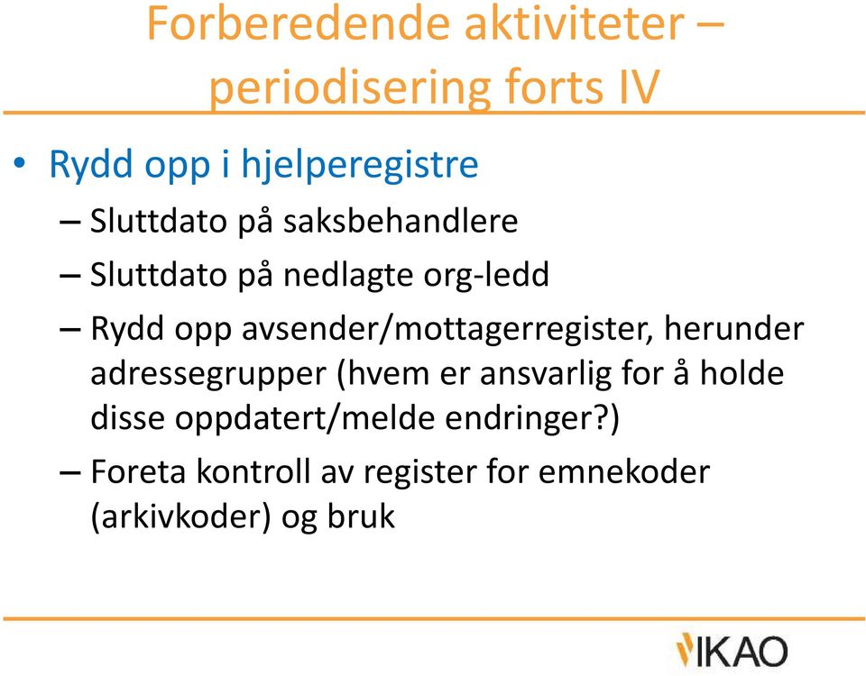 avsender/mottagerregister, herunder adressegrupper (hvem er ansvarlig for å