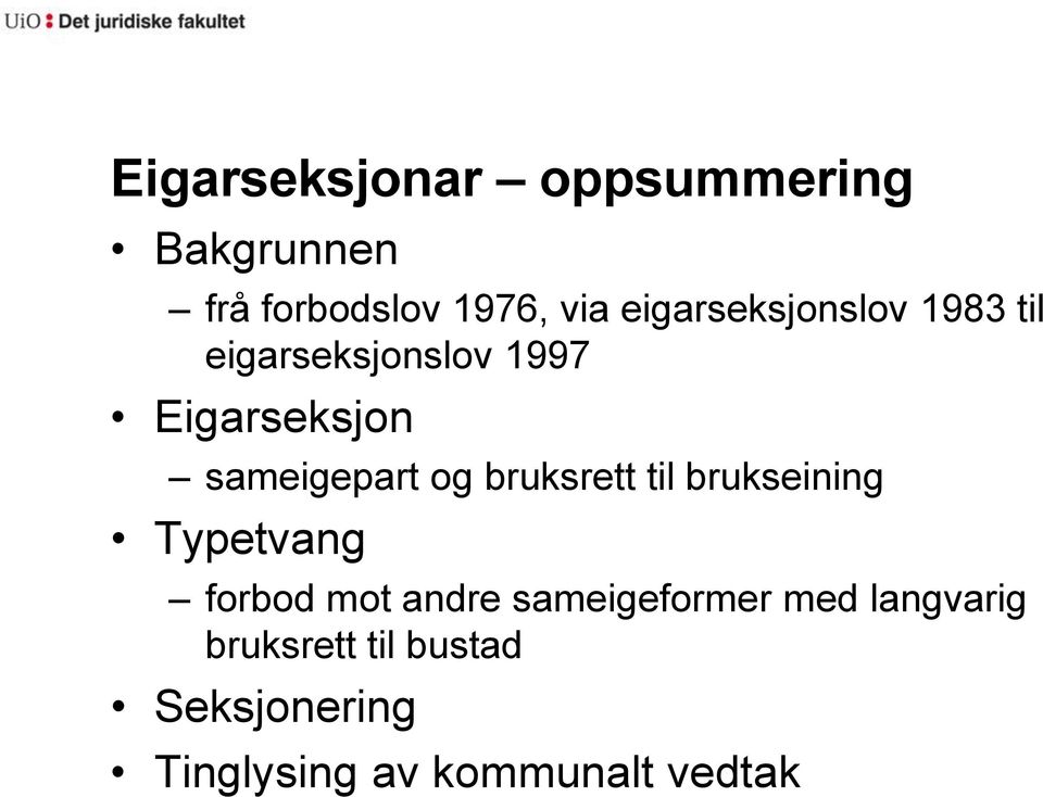 sameigepart og bruksrett til brukseining Typetvang forbod mot andre