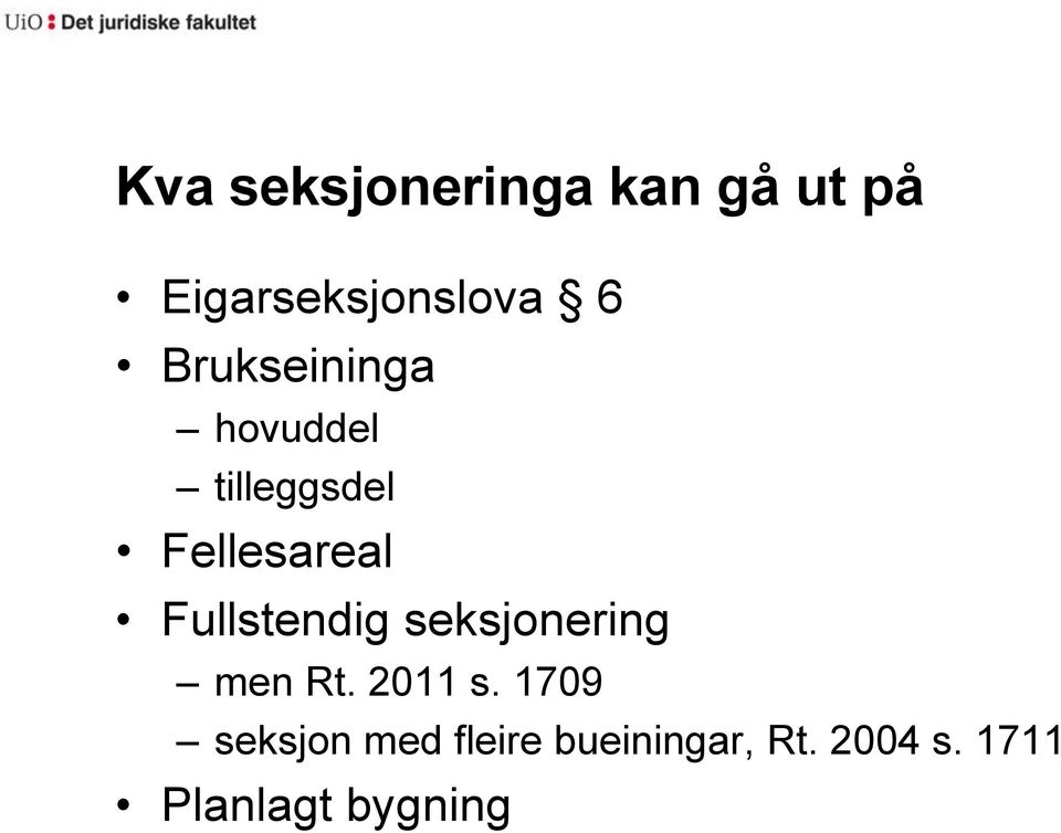 Fullstendig seksjonering men Rt. 2011 s.