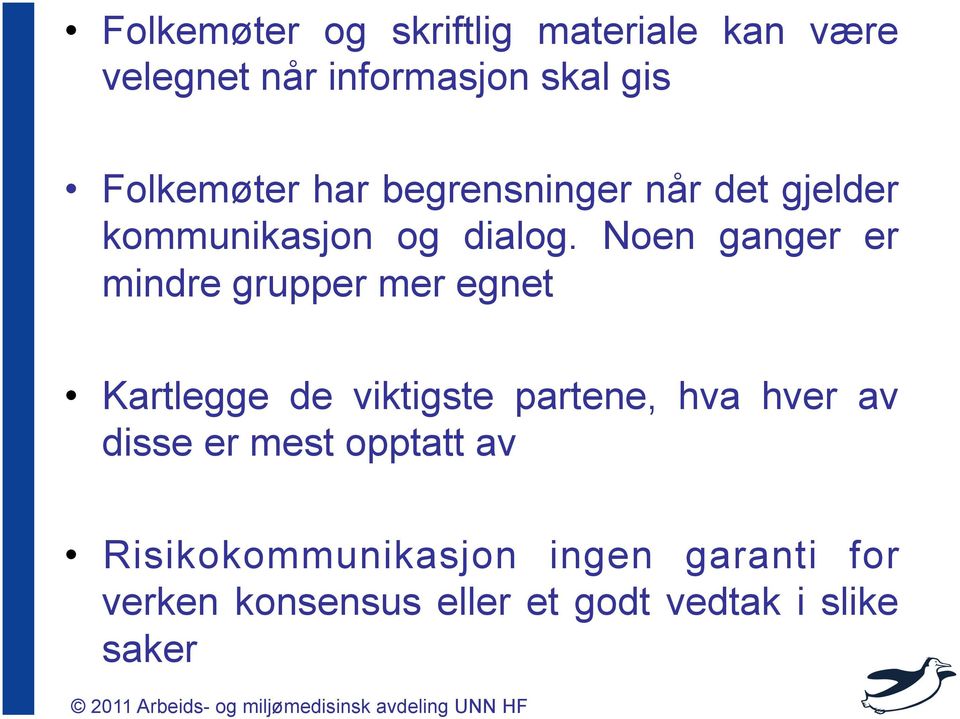 Noen ganger er mindre grupper mer egnet Kartlegge de viktigste partene, hva hver av