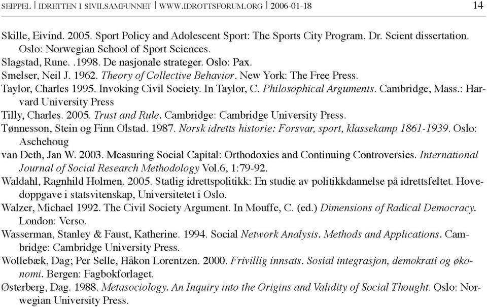 Invoking Civil Society. In Taylor, C. Philosophical Arguments. Cambridge, Mass.: Harvard University Press ar- Tilly, Charles. 2005. Trust and Rule.