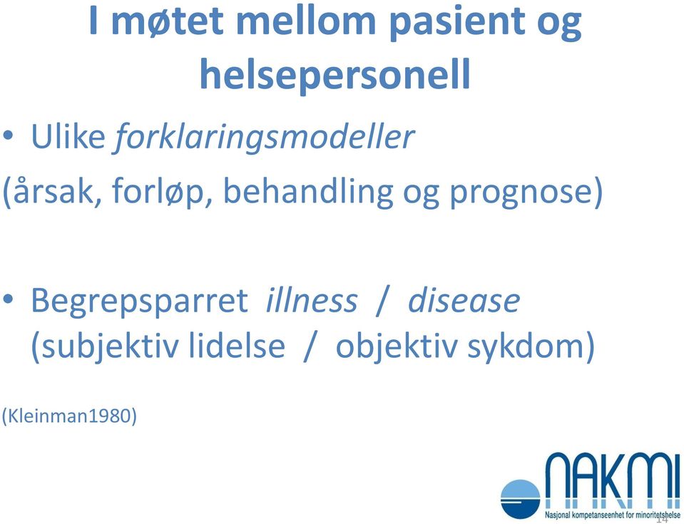 og prognose) Begrepsparret illness / disease