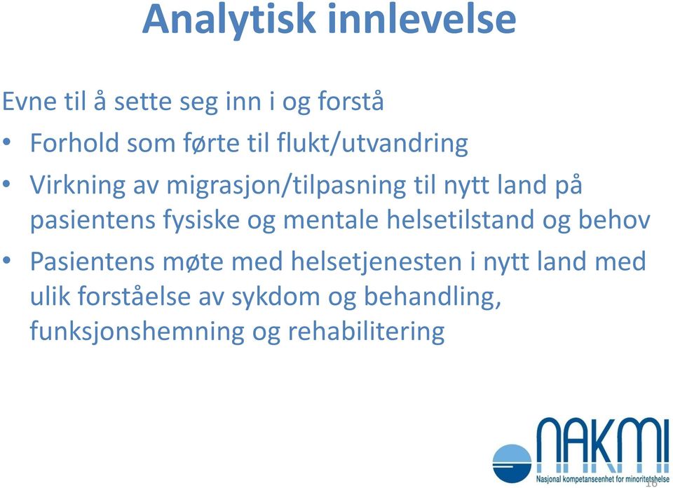 fysiske og mentale helsetilstand og behov Pasientens møte med helsetjenesten i