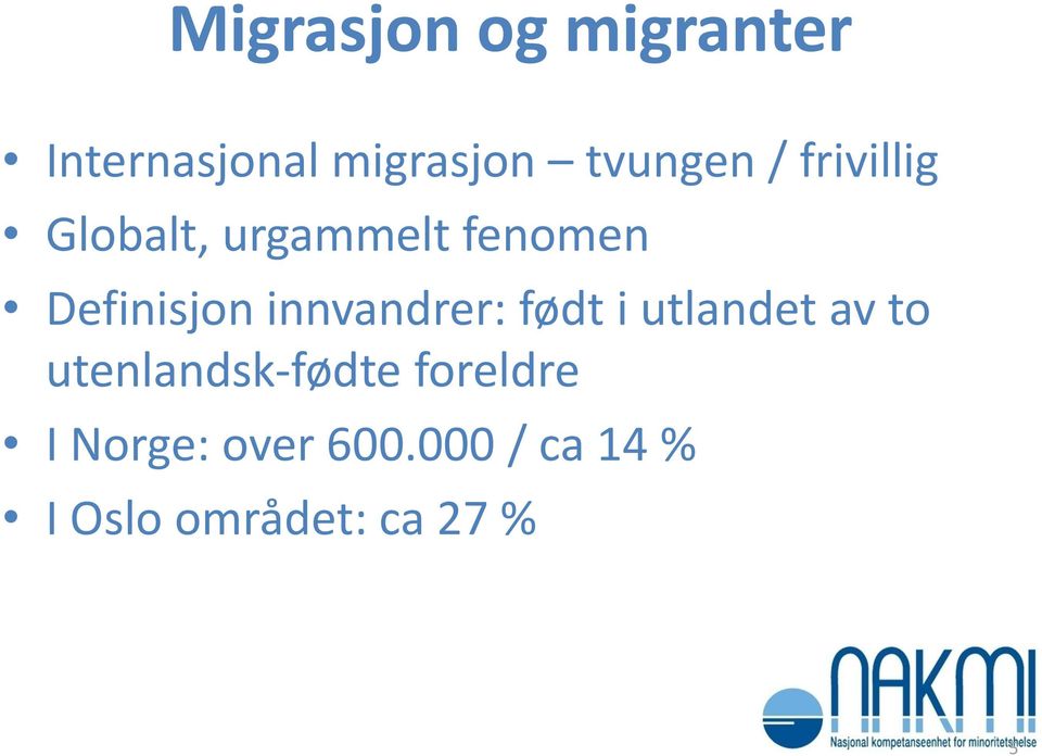 innvandrer: født i utlandet av to utenlandsk-fødte