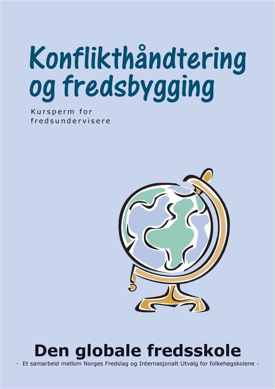 globale fredsskole - Et samarbeid mellom Norges