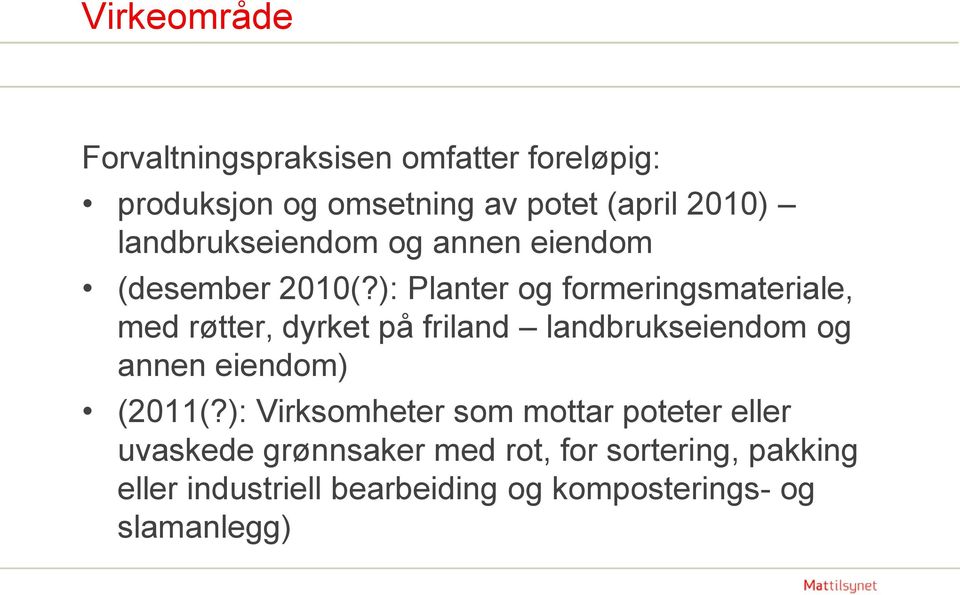 ): Planter og formeringsmateriale, med røtter, dyrket på friland landbrukseiendom og annen eiendom)