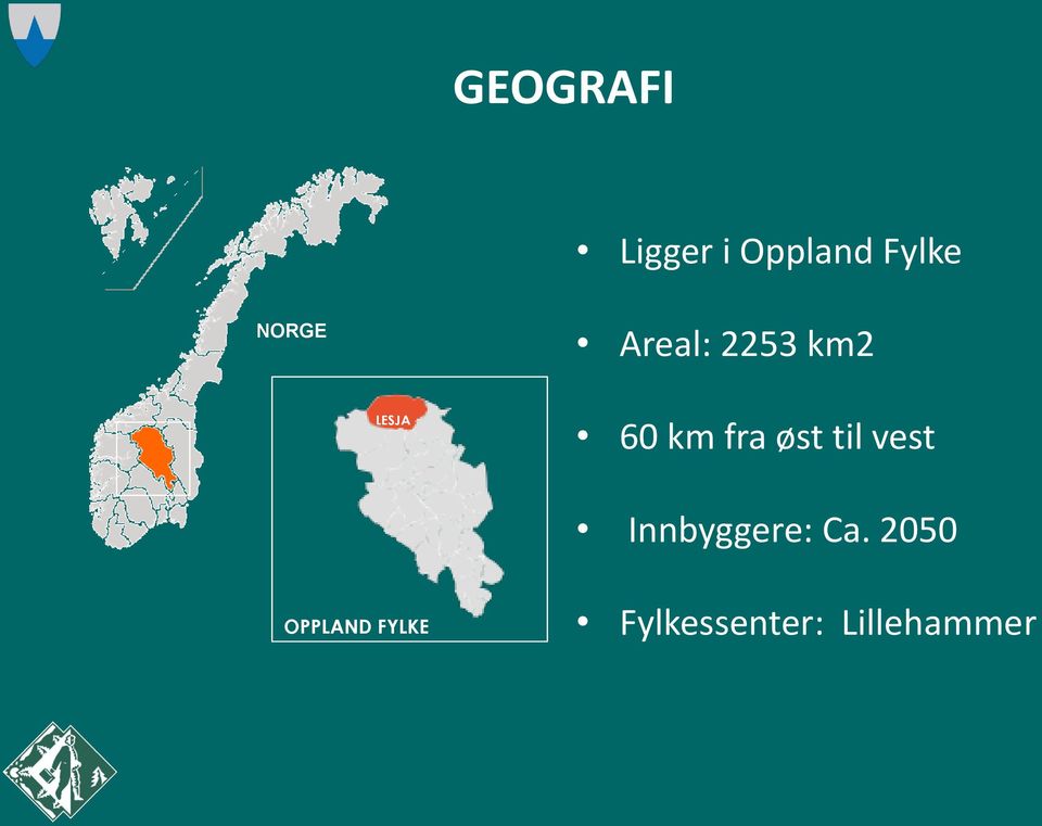 fra øst til vest Innbyggere: Ca.