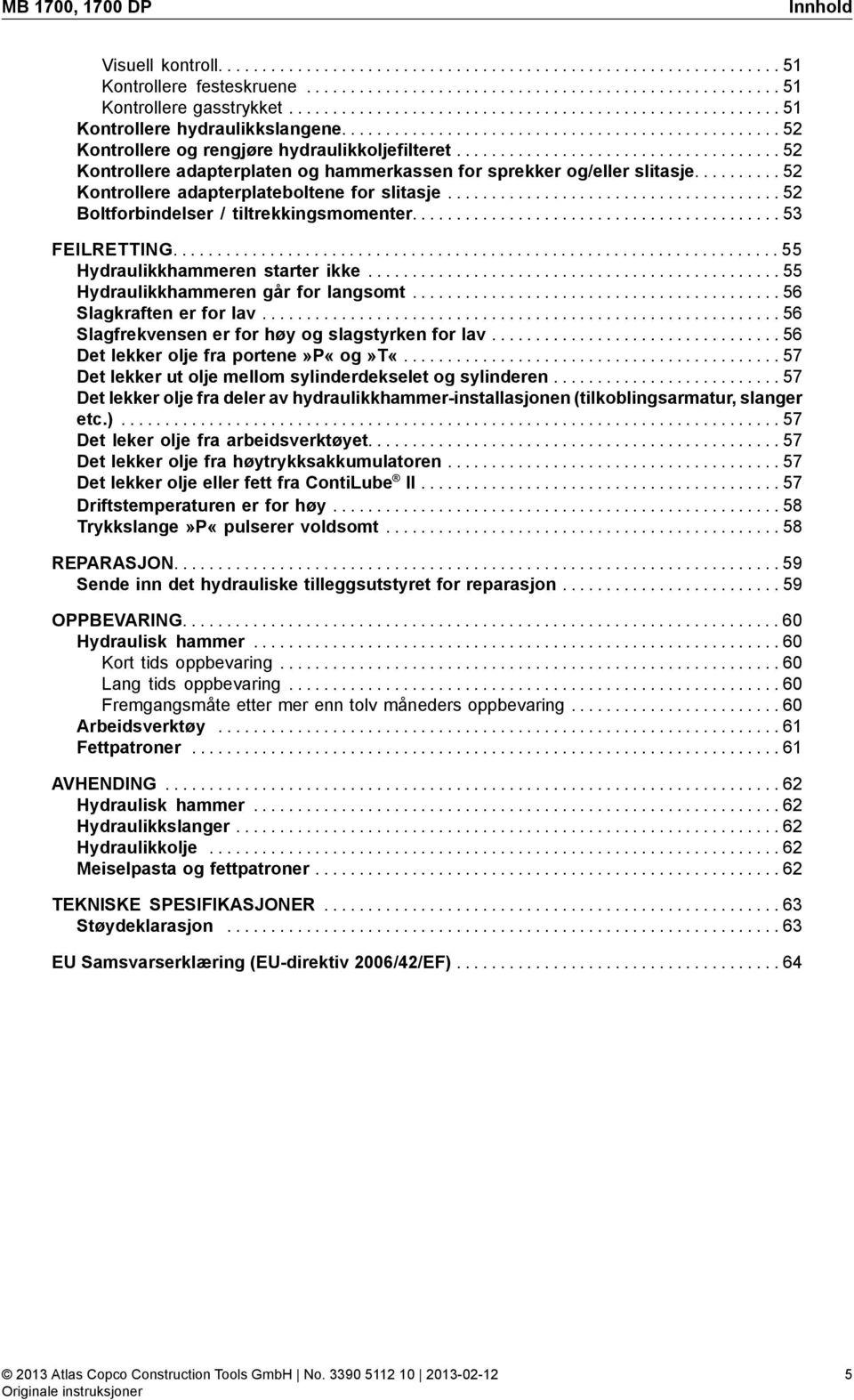 .................................... 52 Kontrollere adapterplaten og hammerkassen for sprekker og/eller slitasje.......... 52 Kontrollere adapterplateboltene for slitasje.