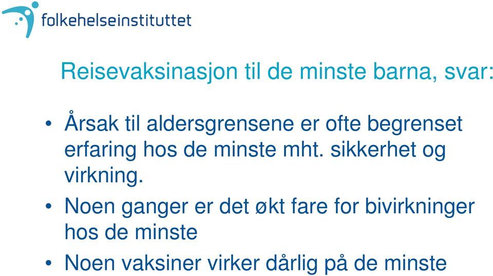 sikkerhet og virkning.