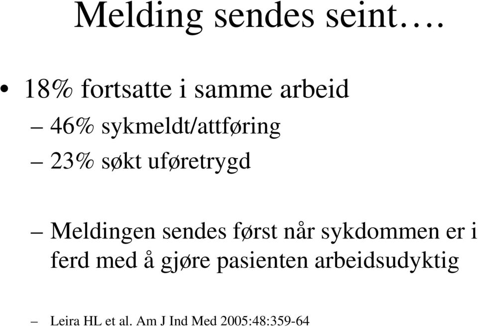 søkt uføretrygd Meldingen sendes først når sykdommen er