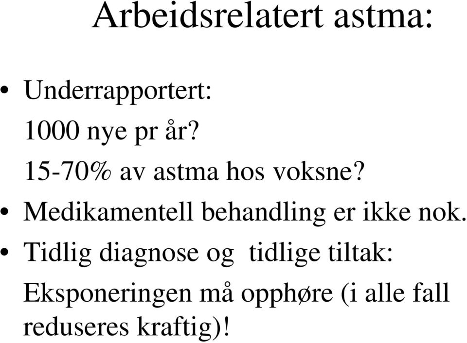 Medikamentell behandling er ikke nok.