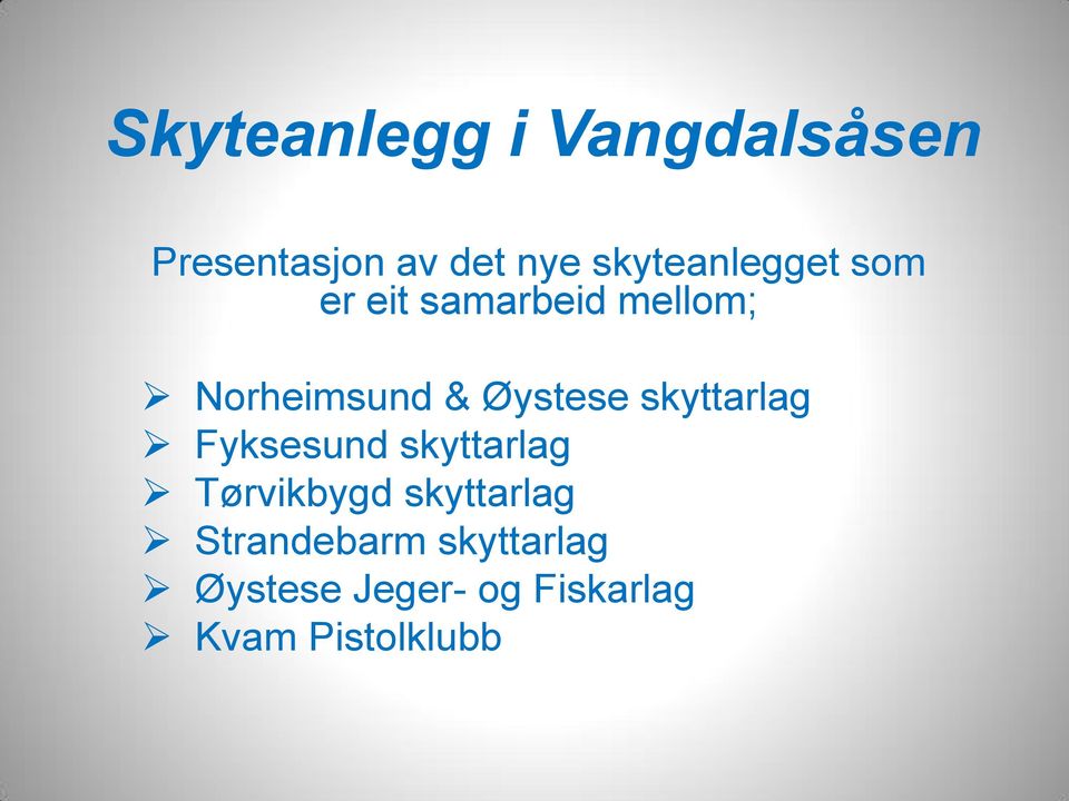 Øystese skyttarlag Fyksesund skyttarlag Tørvikbygd