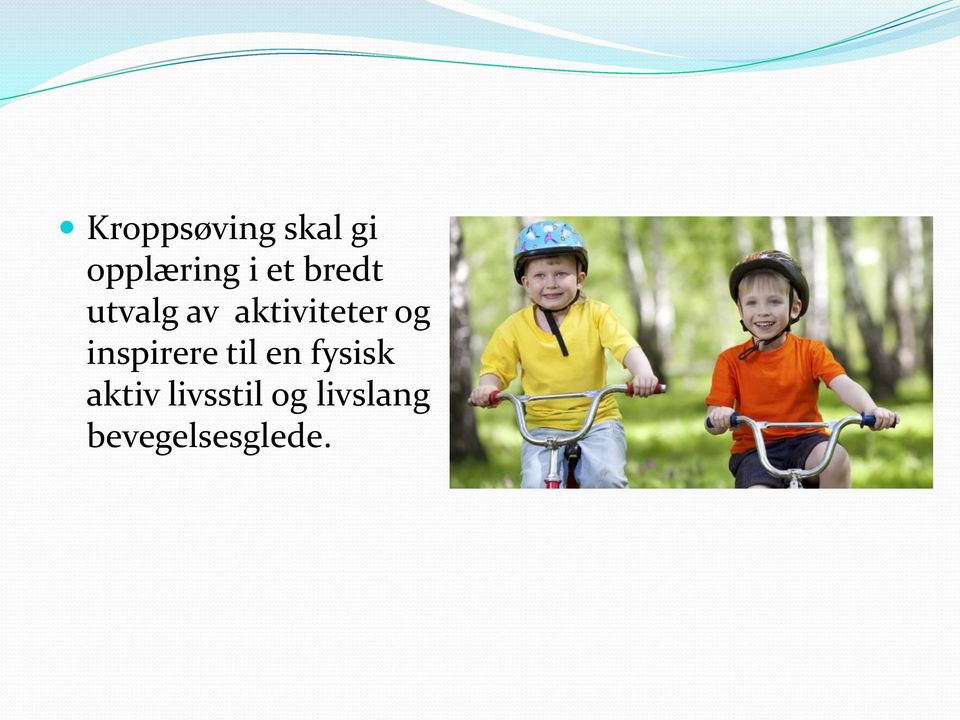 inspirere til en fysisk aktiv