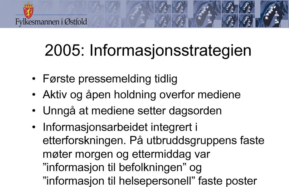 Informasjonsarbeidet integrert i etterforskningen.