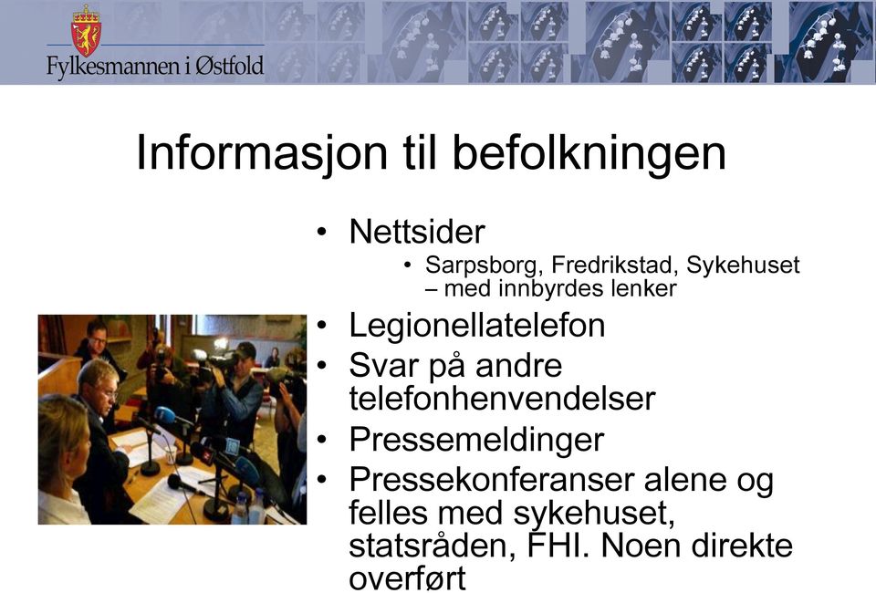 telefonhenvendelser Pressemeldinger Pressekonferanser alene og