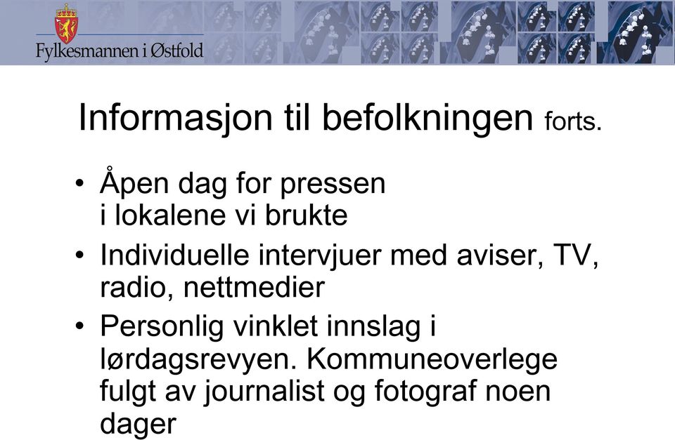 intervjuer med aviser, TV, radio, nettmedier Personlig