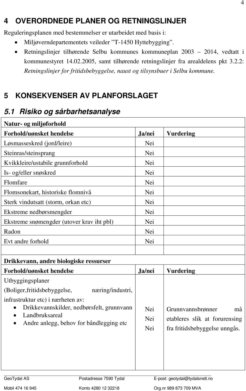 5 KONSEKVENSER AV PLANFORSLAGET 5.