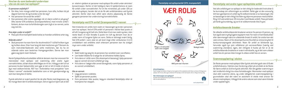 Ofte starter GTK-anfallene (krampeanfallene) med mindre anfall i forkant, da kan man ta forhåndsregler som å gå ut av vannet, sette seg ned etc. Hva skjer under et anfall?