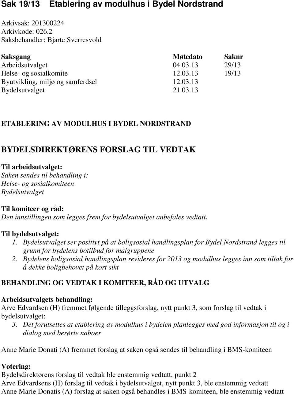 13 19/13 Byutvikling, miljø og samferdsel 12.03.