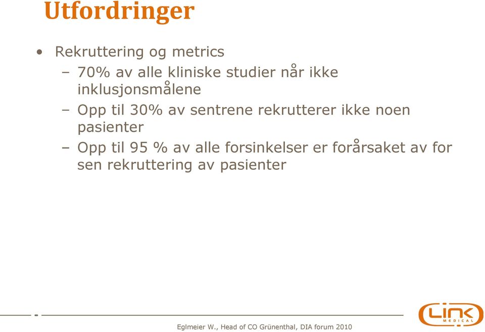 pasienter Opp til 95 % av alle forsinkelser er forårsaket av for sen