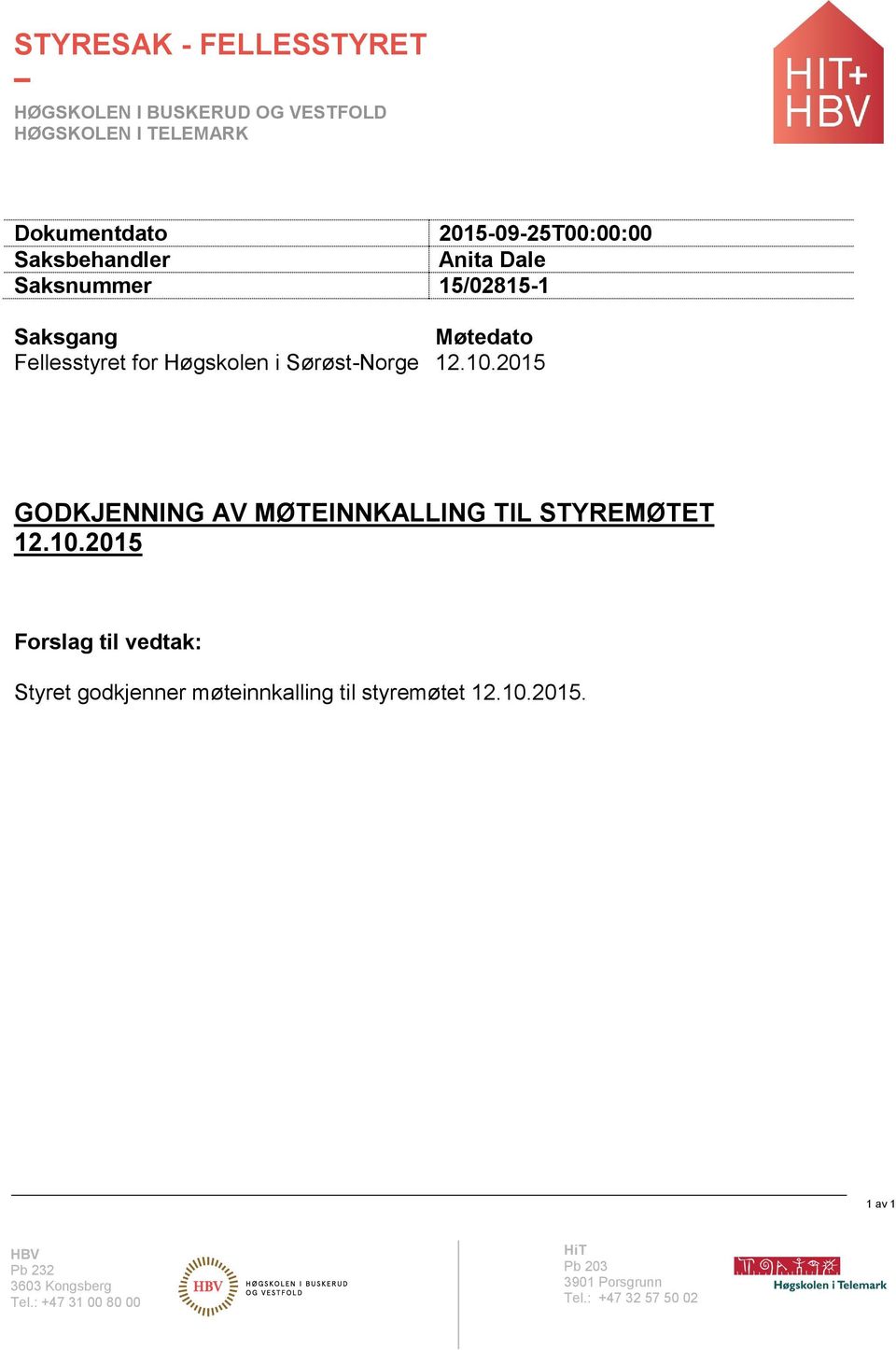 2015 GODKJENNING AV MØTEINNKALLING TIL STYREMØTET 12.10.