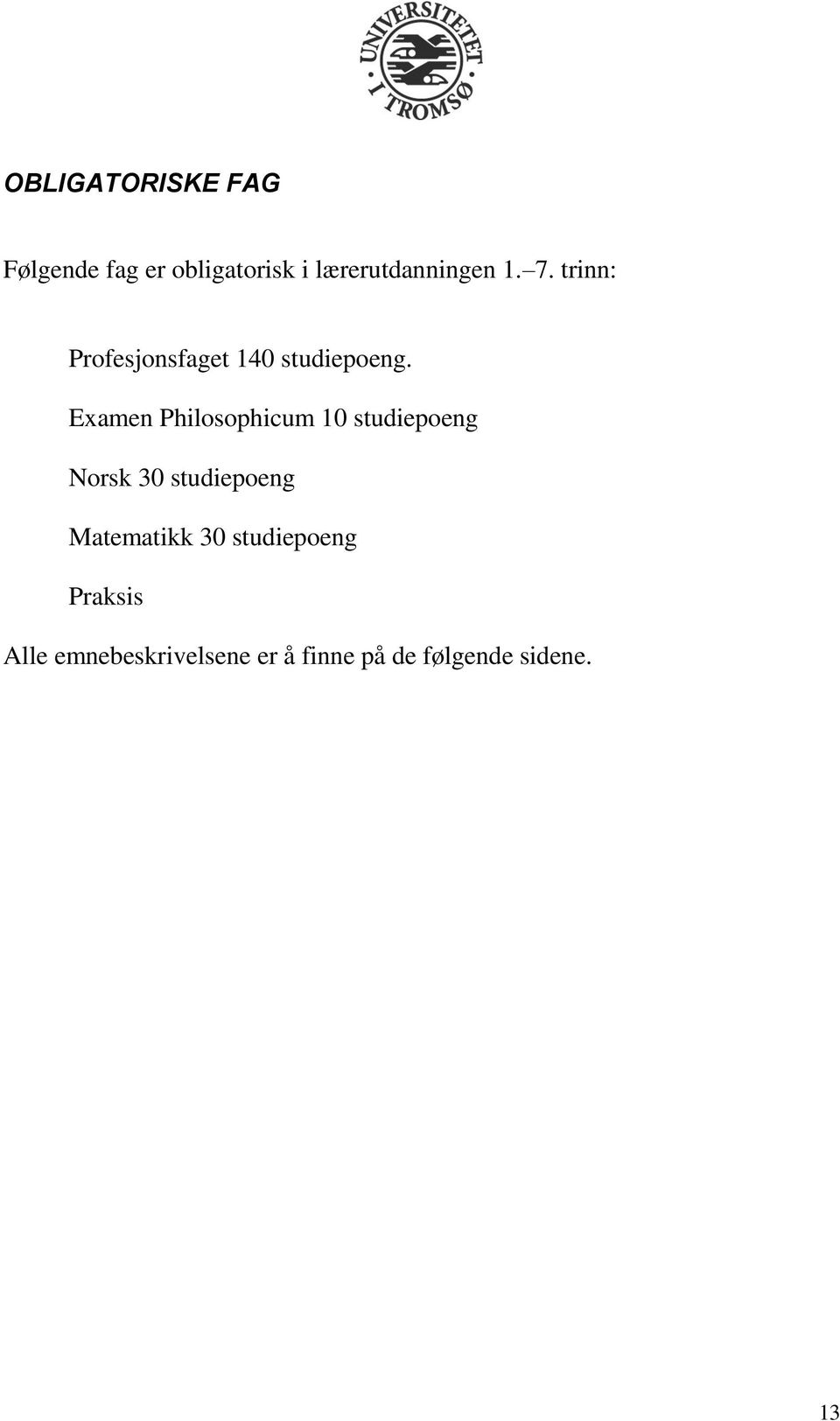 Examen Philosophicum 10 studiepoeng Norsk 30 studiepoeng