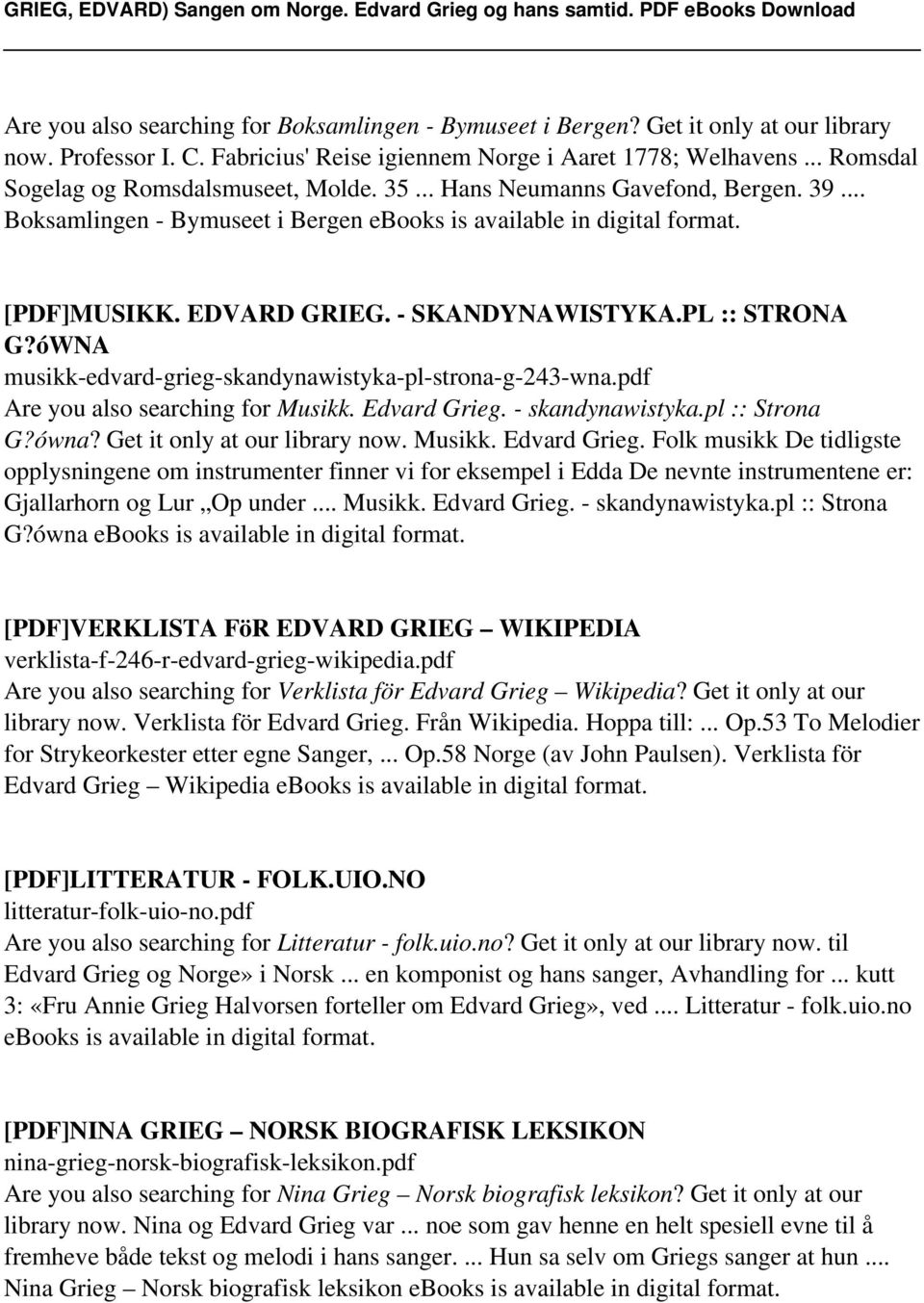 PL :: STRONA G?óWNA musikk-edvard-grieg-skandynawistyka-pl-strona-g-243-wna.pdf Are you also searching for Musikk. Edvard Grieg. - skandynawistyka.pl :: Strona G?ówna? Get it only at our library now.