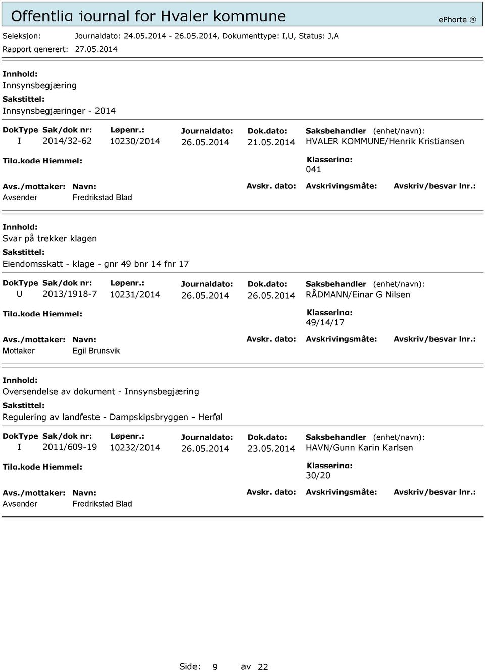 2014 HVALER KOMMNE/Henrik Kristiansen 041 Avsender Fredrikstad Blad Svar på trekker klagen Eiendomsskatt - klage - gnr 49 bnr 14