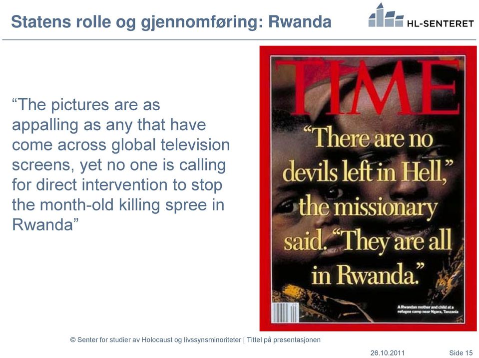 direct intervention to stop the month-old killing spree in Rwanda Senter for