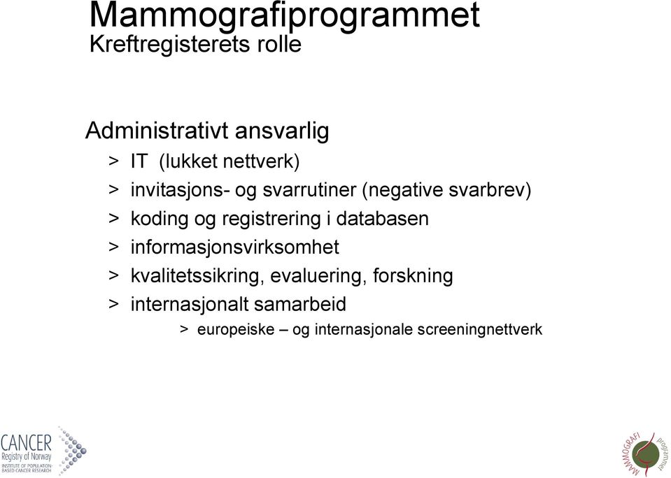 registrering i databasen > informasjonsvirksomhet > kvalitetssikring,