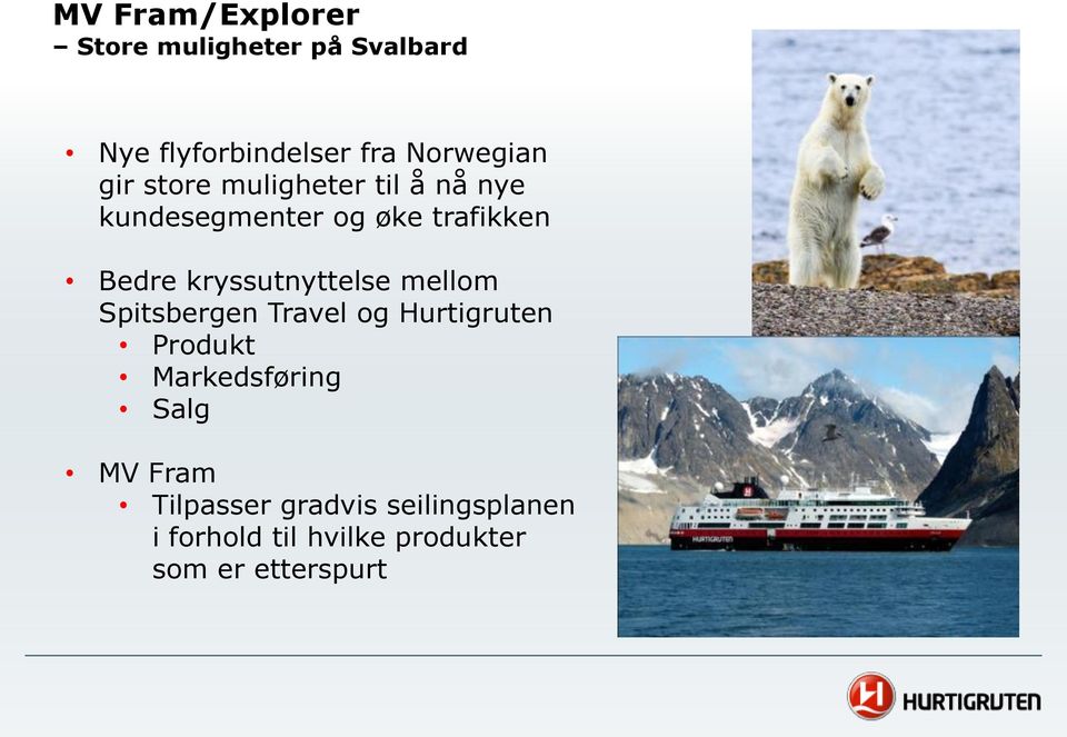 kryssutnyttelse mellom Spitsbergen Travel og Hurtigruten Produkt Markedsføring