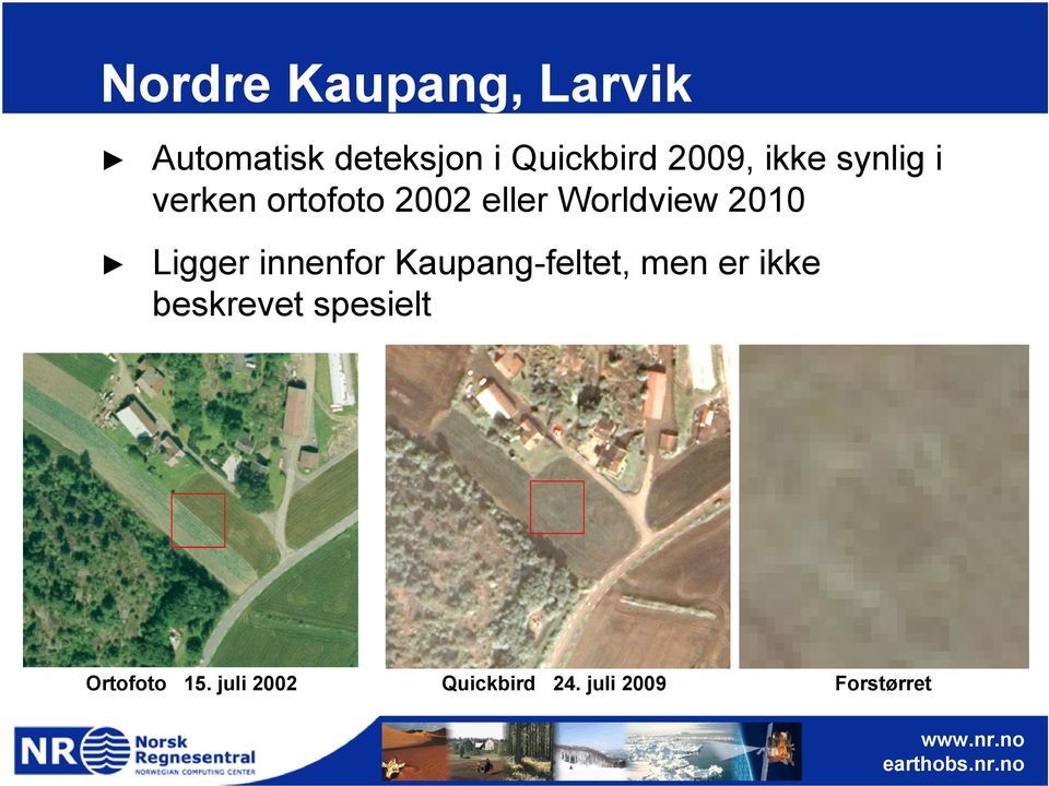 2010 Ligger innenfor Kaupang-feltet, men er ikke beskrevet