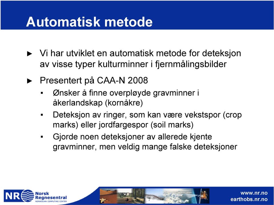 åkerlandskap (kornåkre) Deteksjon av ringer, som kan være vekstspor (crop marks) eller