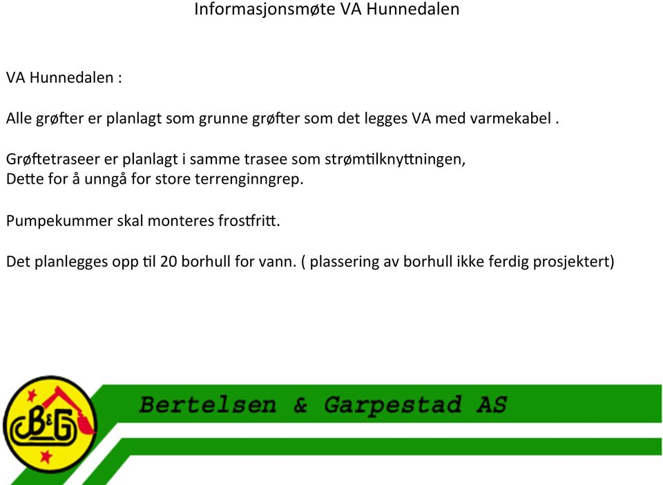 GrøEetraseer er planlagt i samme trasee som strømdlknygningen, DeGe for å unngå