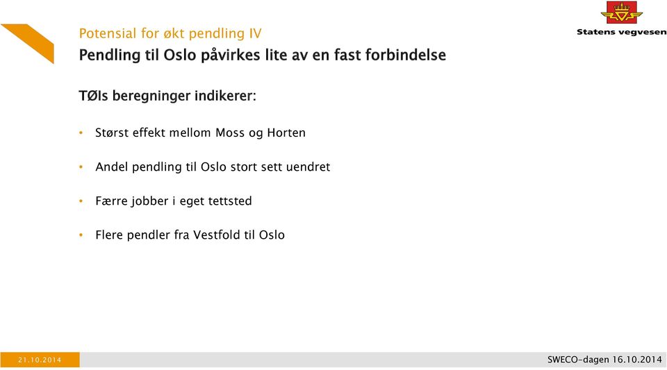 effekt mellom Moss og Horten Andel pendling til Oslo stort sett