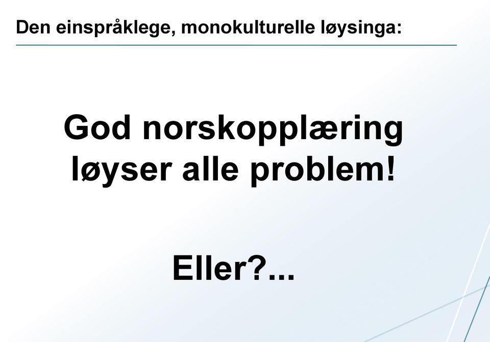 løysinga: God