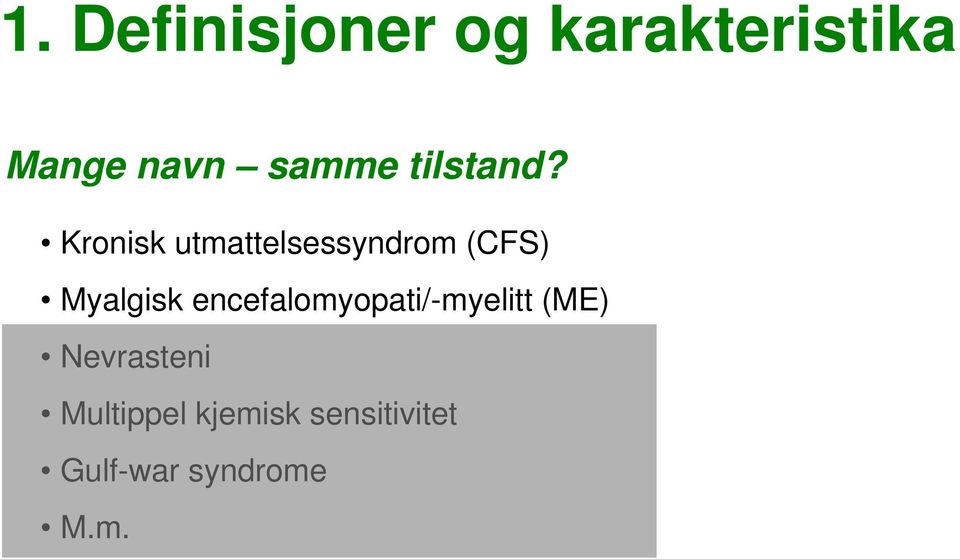 Kronisk utmattelsessyndrom (CFS) Myalgisk