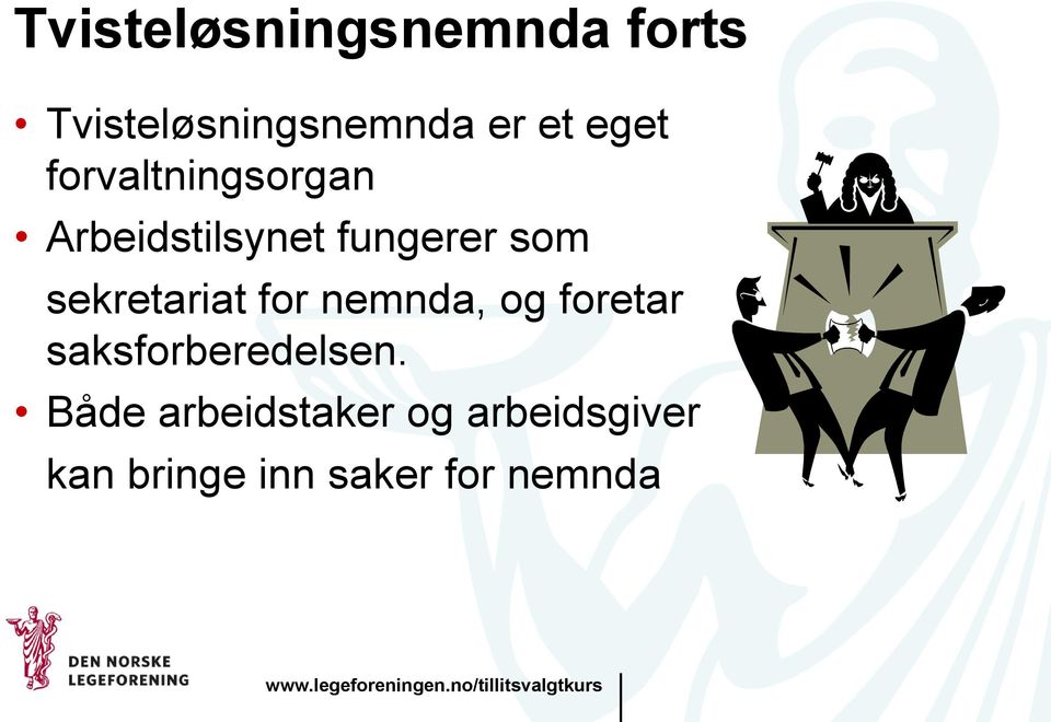 sekretariat for nemnda, og foretar saksforberedelsen.