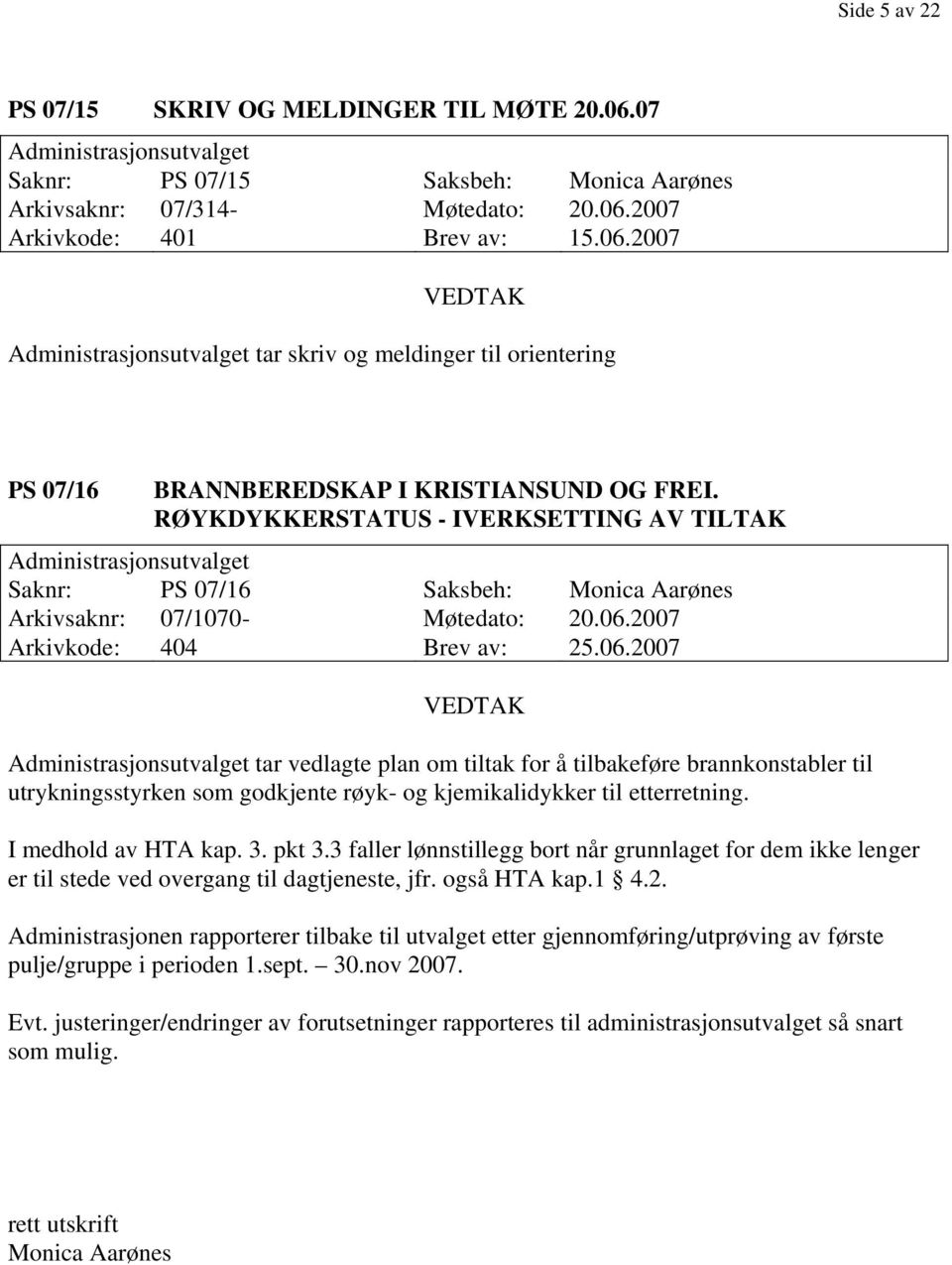 2007 Arkivkode: 404 Brev av: 25.06.