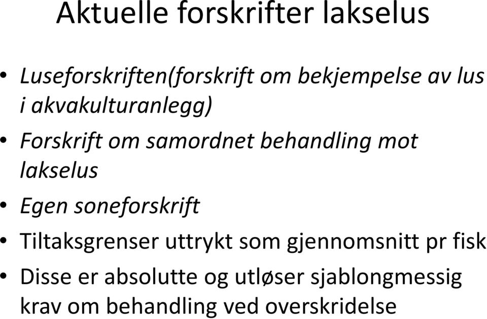 Egen soneforskrift Tiltaksgrenser uttrykt som gjennomsnitt pr fisk Disse