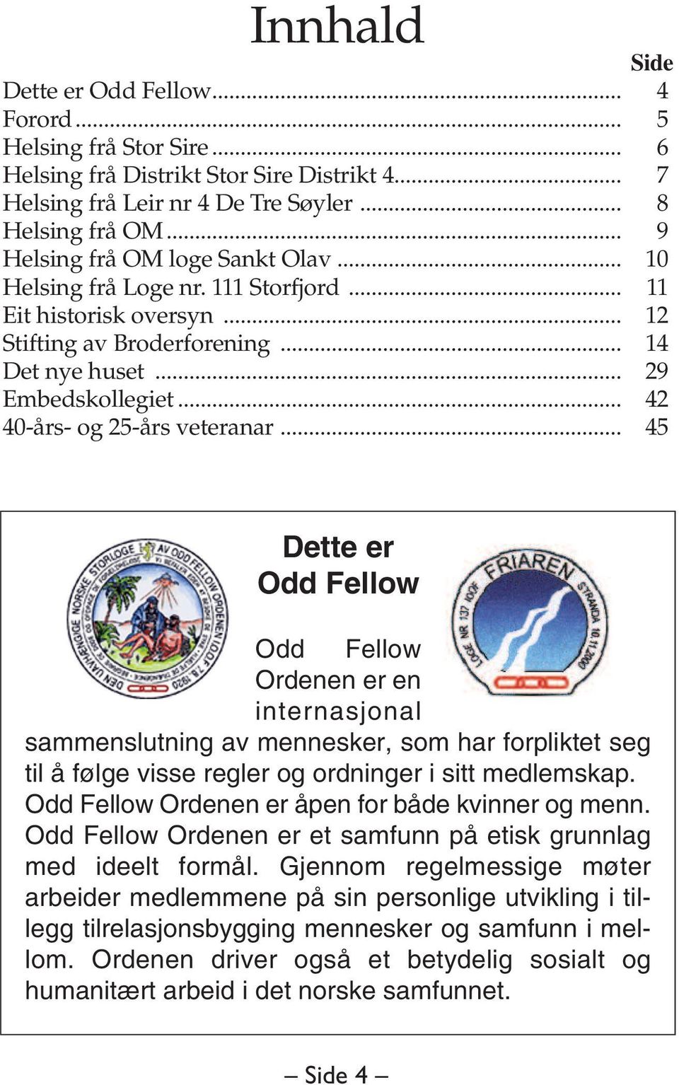 .. 42 40-års- og 25-års veteranar.