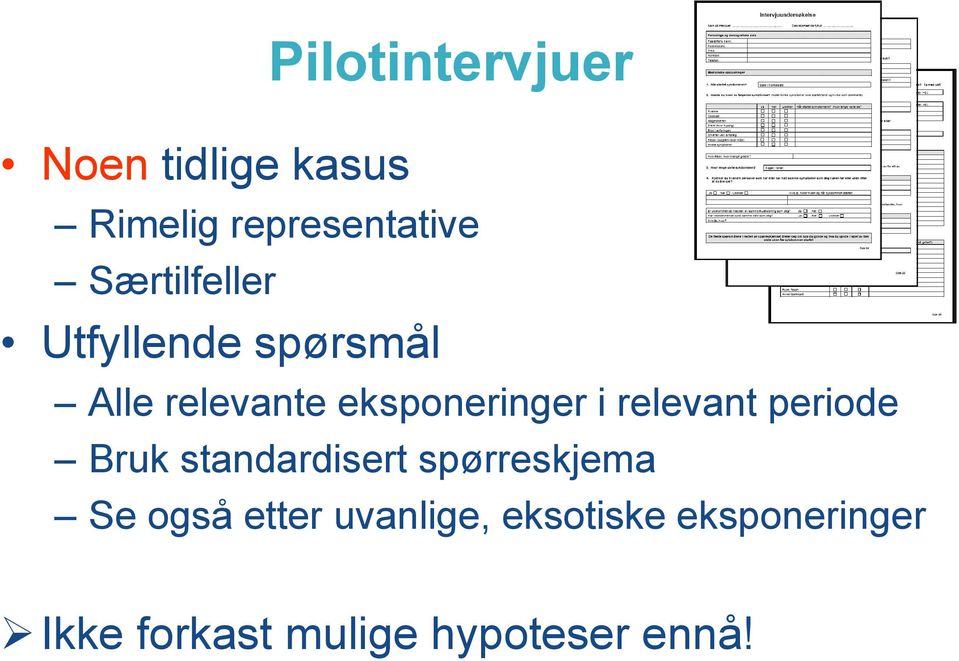 relevant periode Bruk standardisert spørreskjema Se også etter