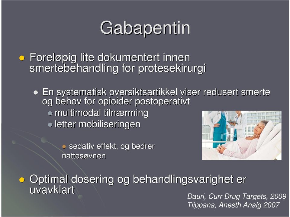 multimodal tilnærming letter mobiliseringen sedativ effekt, og bedrer nattesøvnen Optimal