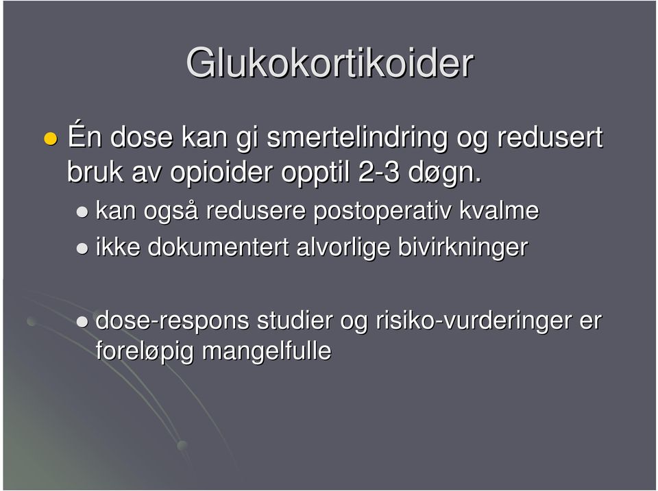 d kan også redusere postoperativ kvalme ikke dokumentert