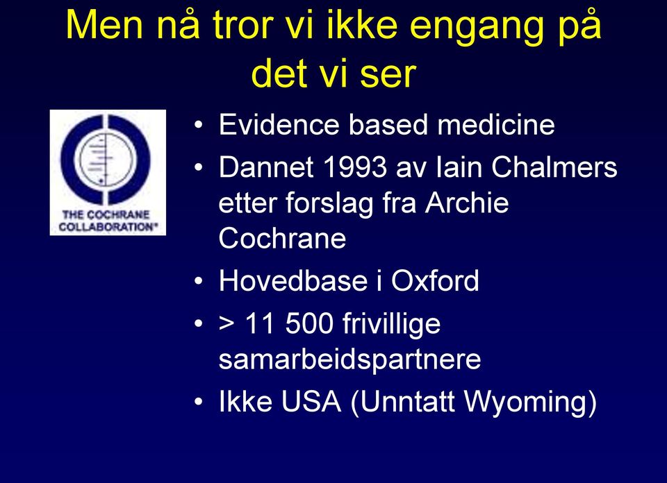 forslag fra Archie Cochrane Hovedbase i Oxford > 11