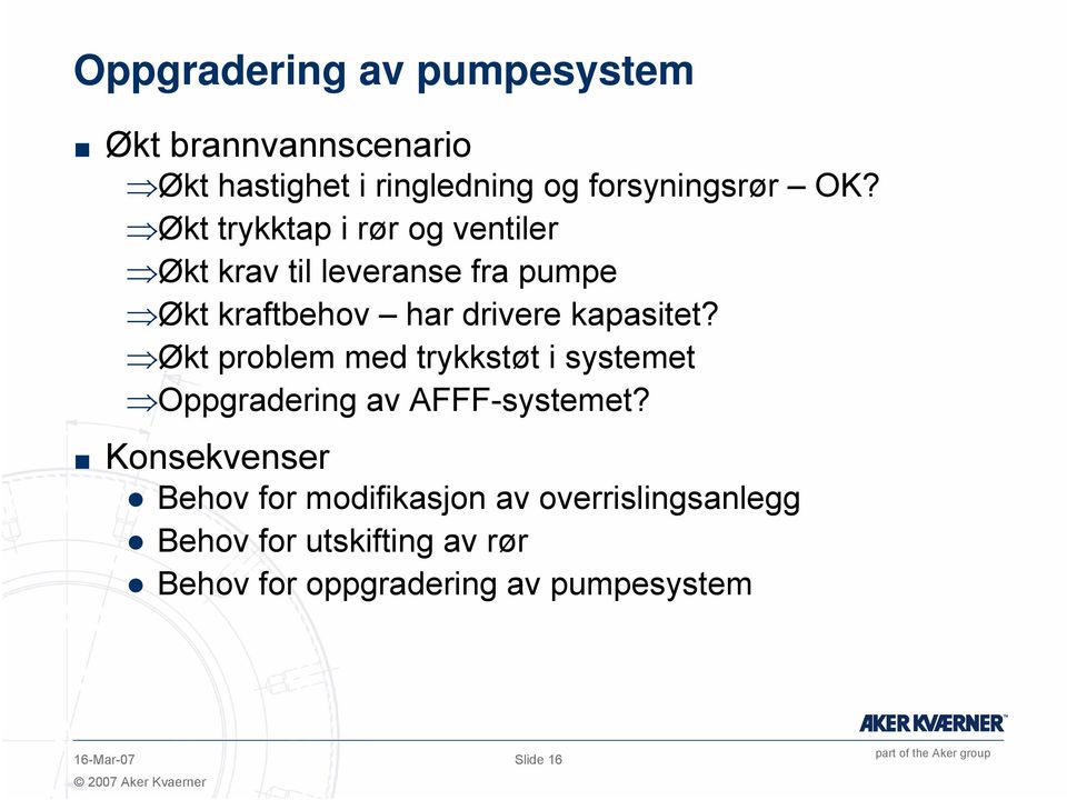 Økt problem med trykkstøt i systemet Oppgradering av AFFF-systemet?