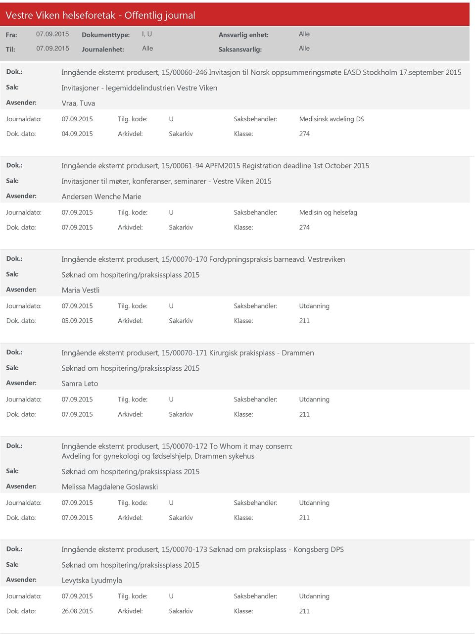 2015 Arkivdel: Sakarkiv 274 Inngående eksternt produsert, 15/00061-94 APFM2015 Registration deadline 1st October 2015 Invitasjoner til møter, konferanser, seminarer - Vestre Viken 2015 Andersen